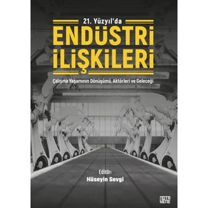21. Yüzyıl'da Endüstri Ilişkileri - Hüseyin Sevgi