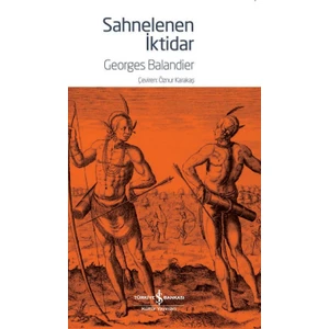 Sahnelenen İktidar - Georges Balandier