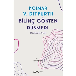 Bilinç Göktren Düşmedi - Hoimar V. Ditfurth