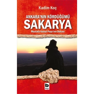Ankara’nın Kördüğümü Sakarya - Kadim Koç