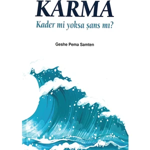 Karma - Kader Mi Yoksa Şans Mı? - Geshe Pema Samten