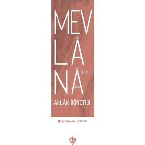 Mevlananın Ahlak Öğretisi - Muzaffer Ayvaz