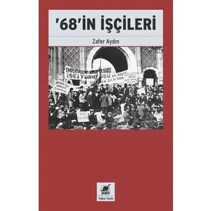 ’68’in Işçileri - Zafer Aydın