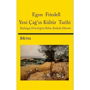 Yeni Çağ’ın Kültür Tarihi - Egon Friedell