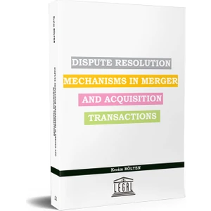 Dispute Resolution Mechanisms In Merger And Acquisition Transactions