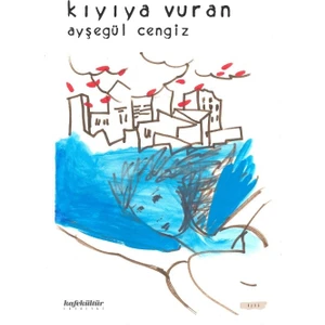 Kıyıya Vuran - Ayşegül Cengiz