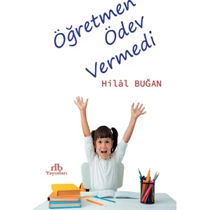 Öğretmen Ödev Vermedi - Hilal Buğan