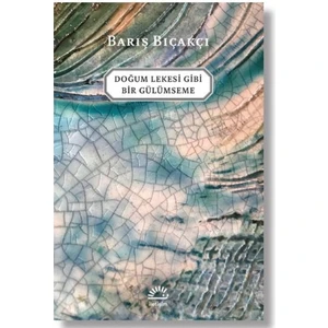 Doğum Lekesi Gibi Bir Gülümseme - Barış Bıçakçı