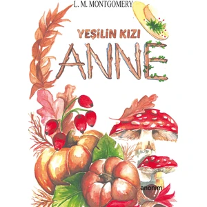 Yeşilin Kızı Anne - Lucy Maud Montgomery