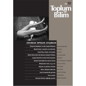 Toplum ve bilim dergisi Toplum ve Bilim Türkiye’nin Bir Siyasi Rejimi Var Mı? (Iı) Sayı: 159
