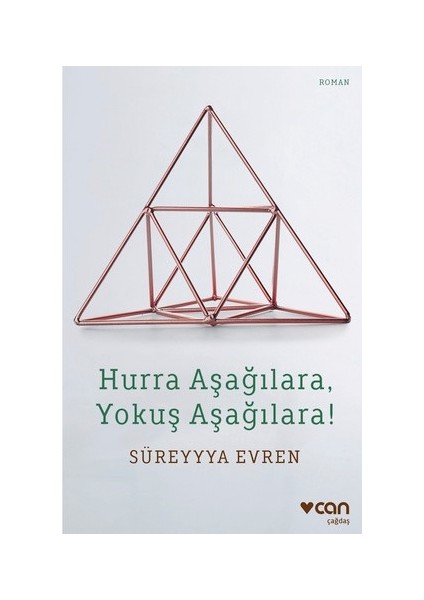 Hurra Aşağılara, Yokuş Aşağılara! - Süreyyya Evren