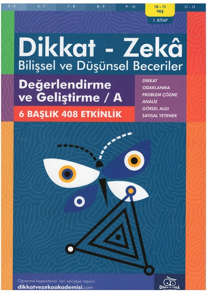 Dikkat ve Zeka Akademisi 10-11 Yaş Değerlendirme ve Geliştirme / A