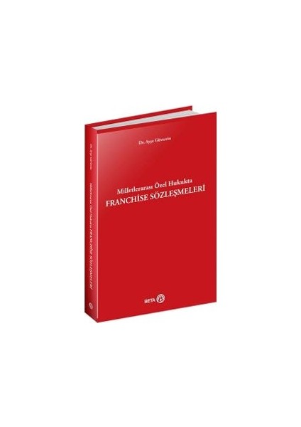 Milletlerarası Özel Hukukta Franchise Sözleşmeleri - Ayşe Güvercin