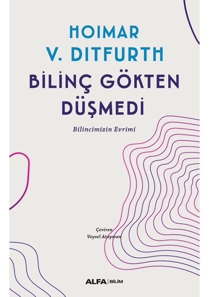 Bilinç Göktren Düşmedi - Hoimar V. Ditfurth