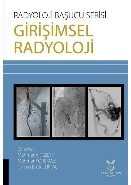 Girişimsel Radyoloji - Radyoloji Başucu Serisi - Mehmet Ali Gedik