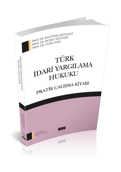 Türk Idari Yargılama Hukuku Pratik Çalışma Kitabı - Bahtiyar Akyılmaz - Murat Sezginer - Cemil Kaya