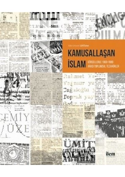 İlem Yayınları Kamusallaşan Islam - Alev Erkilet