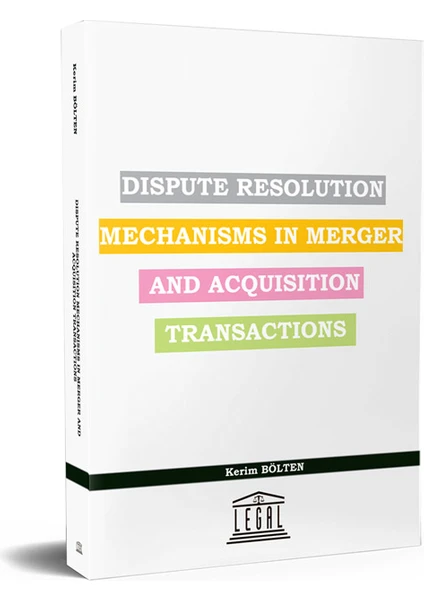 Dispute Resolution Mechanisms In Merger And Acquisition Transactions