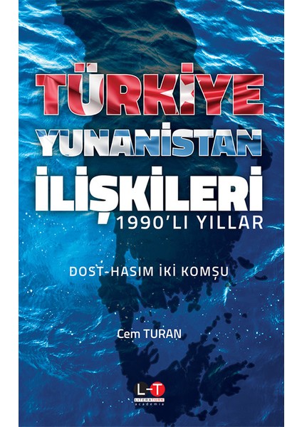 Türkiye Yunanistan Ilişkileri -1990’LI Yıllar - Dost-Hasım Iki Komşu