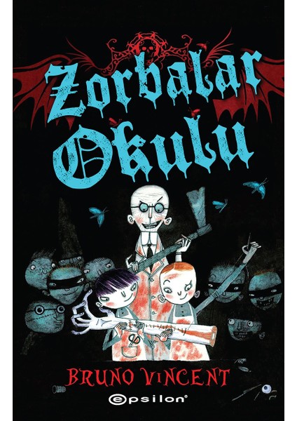 Zorbalar Okulu (Ciltli) - Bruno Vincent
