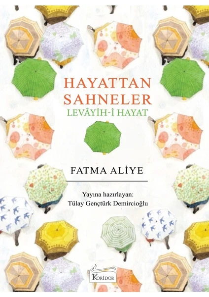 Hayattan Sahneler: Levayih - I Hayat - Ciltli  -  Fatma Aliye