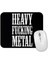 Heavy Metal Mouse Pad 1