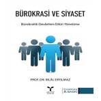 Bürokrasi ve Siyaset - Bilal Eryılmaz