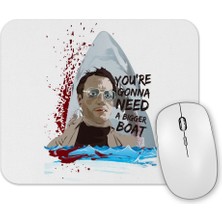 Baskı Dükkanı Jaws You're Gonna Need A Bigger Boat Mouse Pad