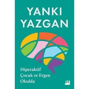 Hiperaktif Çocuk ve Ergen Okulda