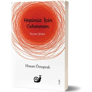 Hepimiz Için Cehennem (Seçme Şiirler) - Hasan Öztoprak