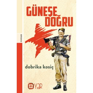 Yar Yayınları Güneşe Doğru - Dobrika Kosiç