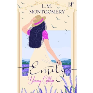 Emily Yeniay Çiftliği - Ciltli - Lucy Maud Montgomery