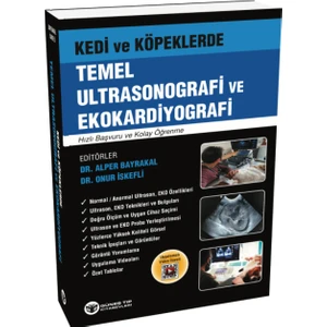 Kedi ve Köpeklerde Temel Ultrasonografi ve Ekokardiyografi - Alper Bayrakal - Onur Iskefli