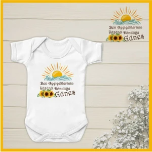 Ben Ayçiçeklerinin Yüzünü Döndüğü Güneş Organik Yazılı Bebek Body Zıbın