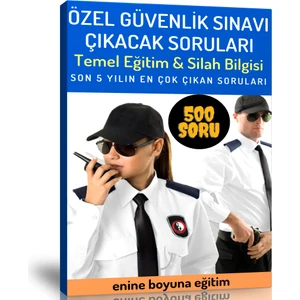 Enine Boyuna Eğitim Özel Güvenlik Sınavı Çıkacak Soruları (500 Soru)