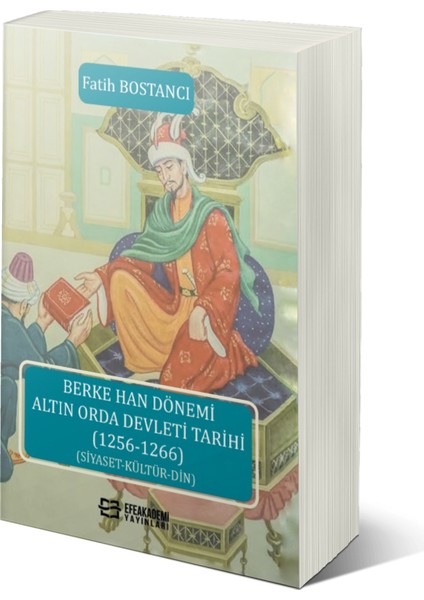 Berke Han Dönemi Altın Orda Devleti Tarihi - Fatih Bostancı