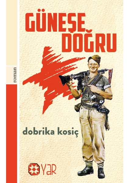 Yar Yayınları Güneşe Doğru - Dobrika Kosiç