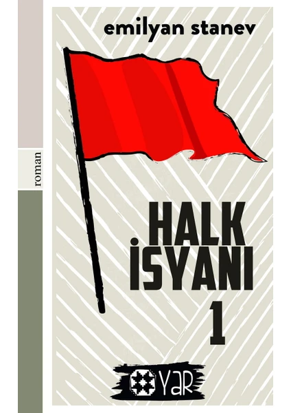 Yar Yayınları Halk Isyanı 1 - Emilyan Stanev