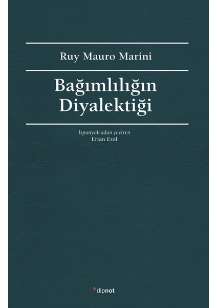 Bağımlılığın Diyalektiği - Ruy Mauro Marini