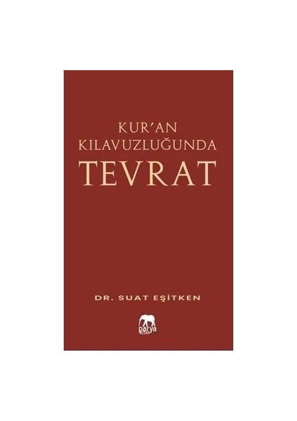 Kur’an Kılavuzluğunda Tevrat - Suat Eşitken