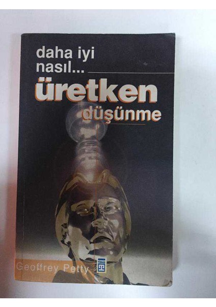 Daha Iyi Nasıl... Üretken Düşünme Geoffrey Petty