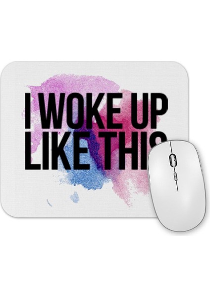 I Woke Up Like This Mouse Pad