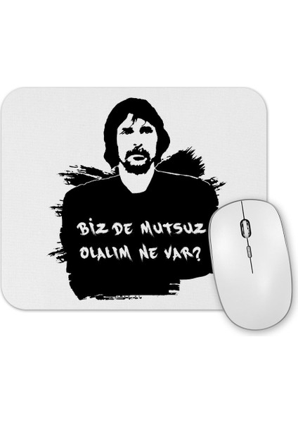 Behzat Ç Bizde Mutsuz Olalım Ne Var Mouse Pad
