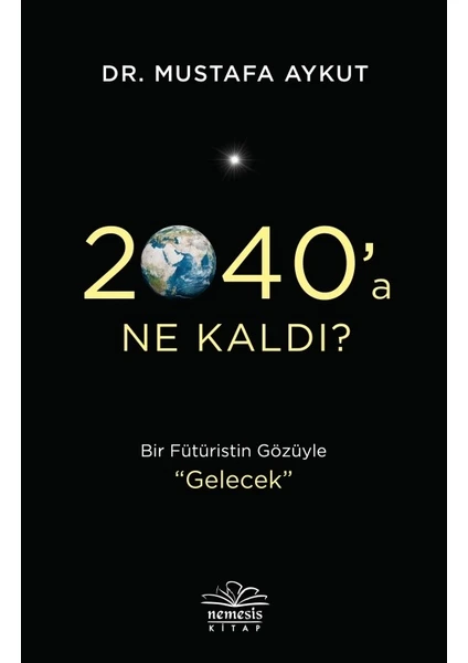 2040’A Ne Kaldı? - Mustafa Aykut