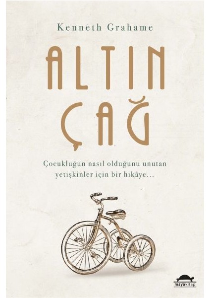 Altın Çağ - Çocukluğun Nasıl Olduğunu Unutan Yetişkinler Için Bir Hikaye...