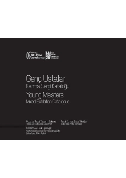 Genç Ustalar Karma Sergi Kataloğu : Moda ve Tekstil Tasarımı Bölümü: Tekstil, Kumaş, Baskı Teknikleri, (11 Mart-11 Nisan 2020), Gelişim Sanat Galerisi, Istanbul, Türkiye - Pelin Aykut