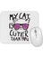 My Cat Is Cuter Than You Kedi Mouse Pad 1