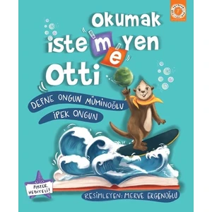 Okumak Istemeyen Otti - Defne Ongun Müminoğlu - Ipek Ongun