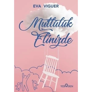 Mutluluk Elinizde - Eva Viguer