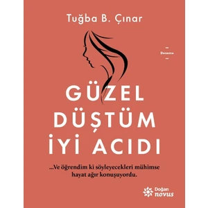 Güzel Düştüm Iyi Acıdı - Tuğba B. Çınar
